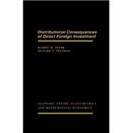 Distributional Consequences of Direct Foreign Investment by Frank, Robert H.; Freeman, Richard T., 9780122650505