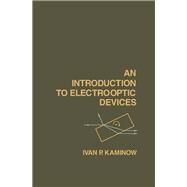 An Introduction to Electrooptic Devices by Ivan P. Kaminow, 9780123950505