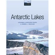 Antarctic Lakes by Laybourn-Parry, Johanna; Wadham, Jemma, 9780199670505