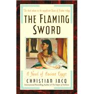 The Flaming Sword A Novel of Ancient Egypt by Jacq, Christian, 9780743480505