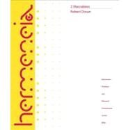 2 Maccabees : A Critical Commentary by Doran, Robert; Attridge, Harold, 9780800660505