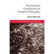 The Austrian Contribution to Analytic Philosophy by Textor; Mark, 9781138010505