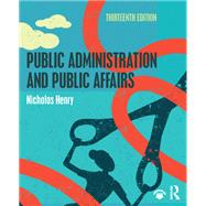 Public Administration and Public Affairs by Nicholas Henry, 9781315530505