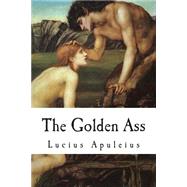 The Golden Ass by Apuleius, Lucius, 9781500590505