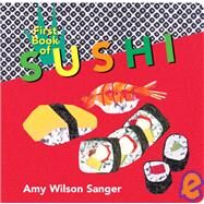 First Book of Sushi by Wilson Sanger, Amy, 9781582460505