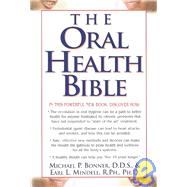 The Oral Health Bible by Bonner, Michael P.; Mindell, Earl, 9781591200505