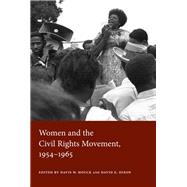 Women and the Civil Rights Movement, 1954-1965 by Houck, Davis W.; Dixon, David E., 9781617030505