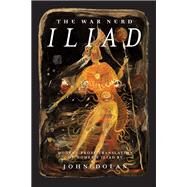 The War Nerd Iliad by Dolan, John (ADP), 9781627310505