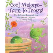 Cool Melons--Turn to Frogs! The Life and Poems of Issa by Gollub, Matthew; Stone, Kazuko G., 9781889910505
