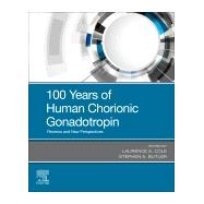 100 Years of Human Chorionic Gonadotropin by Cole, Laurence A.; Butler, Stephen A., 9780128200506
