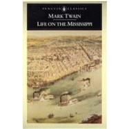Life on the Mississippi by Twain, Mark; Cox, James M., 9780140390506