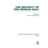 The Security of the Persian Gulf (RLE Iran D) by Amirsadeghi; Hossein, 9780415610506