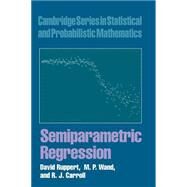 Semiparametric Regression by David Ruppert , M. P. Wand , R. J. Carroll, 9780521780506