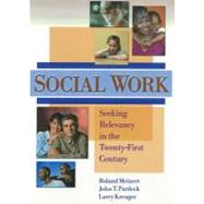 Social Work: Seeking Relevancy in the Twenty-First Century by Pardeck; Jean A., 9780789010506