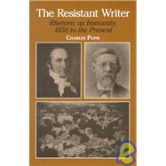 The Resistant Writer: Rhetoric As Immunity, 1850 to the Present by Paine, Charles, 9780791440506