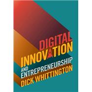 Digital Innovation and Entrepreneurship by Whittington, Dick, 9781108470506