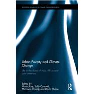 Urban Poverty and Climate Change: Life in the Slums of Asia, Africa and Latin America by Roy; Manoj, 9781138860506