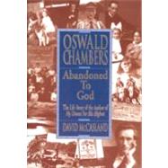 Oswald Chambers' Abandoned to God by McCasland, David, 9781572930506