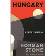 Hungary by Norman Stone, 9781788160506