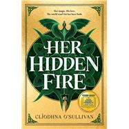 Her Hidden Fire (A Good Morning America YA Book Club Pick) by O'Sullivan, Cliodhna, 9798217040506