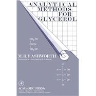 Analytical Methods for Glycerol by M. R. F. Ashworth, 9780120650507