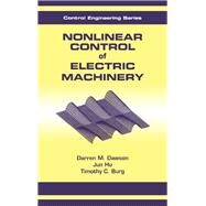Nonlinear Control of Electric Machinery by Dawson, Darren M.; Hu, Jun; Burg, Timothy C., 9780367400507