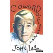 Coward, the Playwright by John Lahr, 9780413480507