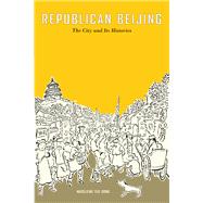 Republican Beijing by Dong, Madeleine Yue, 9780520230507