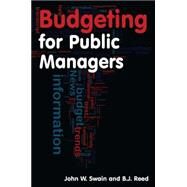 Budgeting for Public Managers by Swain; John W., 9780765620507