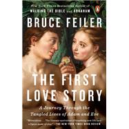 The First Love Story by Feiler, Bruce, 9781101980507