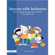 Success with Inclusion: 1001 Teaching Strategies and Activities that Really Work by Hannell; Glynis, 9781138160507