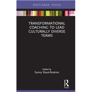 High-Performance Relationship Coaching: Building Culturally Diverse Teams by Stout-Rostron; Sunny, 9781138610507