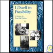 I Dwell in Possibility: A Memoir by McNaron, Toni A. H., 9781558610507