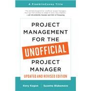 Project Management for the Unofficial Project Manager (Updated and Revised Edition) by Kogon, Kory; Blakemore, Suzette, 9781637740507