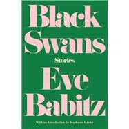 Black Swans Stories by Babitz, Eve; Danler, Stephanie, 9781640090507