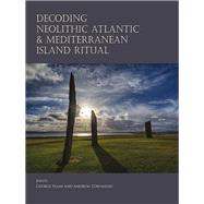 Decoding Neolithic Atlantic and Mediterranean Island Ritual by Nash, George; Townsend, Andrew, 9781785700507