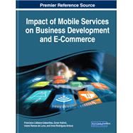 Impact of Mobile Services on Business Development and E-commerce by Libana-cabanillas, Francisco; Kalinic, Zoran; Luna, Iviane Ramos De; Rodrguez-ardura, Inma, 9781799800507