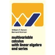 Multivariable Calculus with Linear Algebra and Series by William F. Trench, 9780126990508