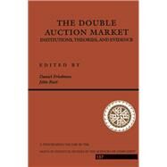 The Double Auction Market by Friedman, Daniel; Rust, John, 9780367320508