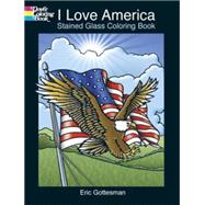 I Love America Stained Glass Coloring Book by Gottesman, Eric, 9780486430508