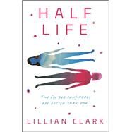 Half Life by Clark, Lillian, 9780525580508