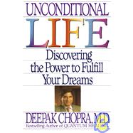 Unconditional Life by CHOPRA, DEEPAK MD, 9780553370508