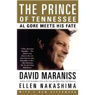 The Prince of Tennessee Al Gore Meets His Fate by Maraniss, David; Nakashima, Ellen Y., 9780743210508