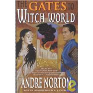 The Gates to Witch World by Norton, Andre, 9780765300508
