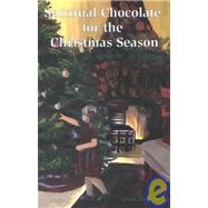 Spiritual Chocolate for the Christmas Season by Mollette, Glenn, 9780972070508