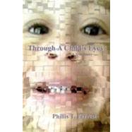 Through a Child's Eyes by Forrest, Phillis T., 9781475060508