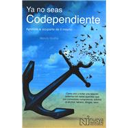 Ya No Seas Codependiente/ Codependent No More by Beattie, Melody, 9786075500508