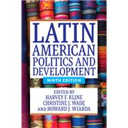 Latin American Politics and Development by Kline, Harvey F; Wade, Christine J; Wiarda, Howard J, 9780813350509