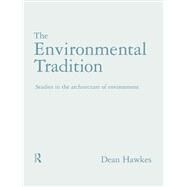The Environmental Tradition: Studies in the architecture of environment by Hawkes; Dean, 9781138140509