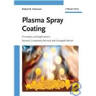 Plasma Spray Coating Principles and Applications by Heimann, Robert B., 9783527320509